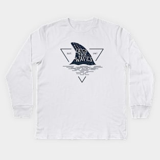 Shark Fin. Catch The Waves. Motivational Quote. Creative Illustration Kids Long Sleeve T-Shirt